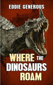 portada Where The Dinosaurs Roam (en Inglés)
