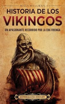 portada Historia de los vikingos: Un apasionante recorrido por la era vikinga (in Spanish)