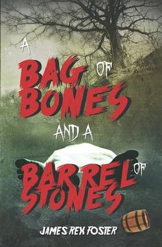 portada A Bag of Bones and a Barrel of Stones (en Inglés)