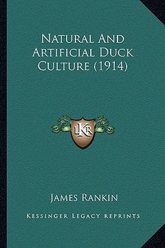 portada natural and artificial duck culture (1914) (en Inglés)