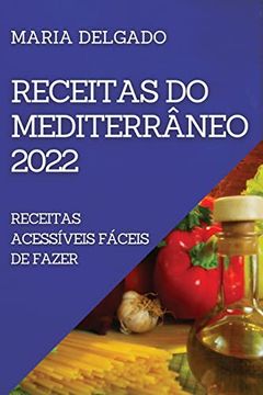 portada Receitas do Mediterrâneo 2022: Receitas Acessíveis Fáceis de Fazer (in Portuguese)