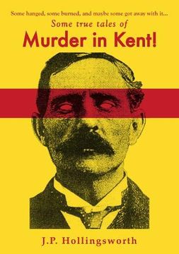 portada Some True Tales of Murder in Kent! (in English)