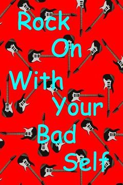 portada Rock on with Your Bad Self (en Inglés)
