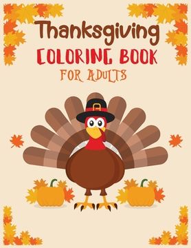 portada Thanksgiving coloring book adult: Featuring Thanksgiving and Fall Designs to Color (Adults Thanksgiving Coloring Books) 8.5x11 inches (en Inglés)