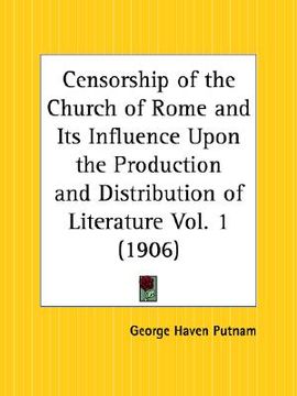 portada censorship of the church of rome and its influence upon the production and distribution of literature part 1