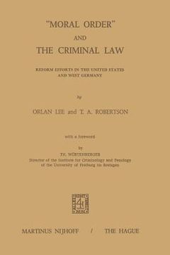 portada "Moral Order" and the Criminal Law: Reform Efforts in the United States and West Germany (en Inglés)