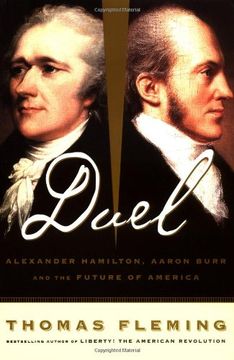 portada Duel: Alexander Hamilton, Aaron Burr, and the Future of America (en Inglés)