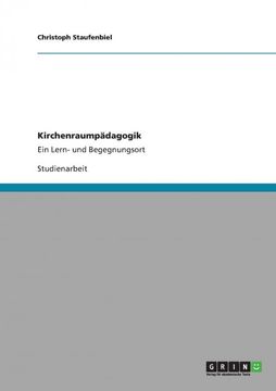 portada Kirchenraumpädagogik: Ein Lern- und Begegnungsort (en Alemán)