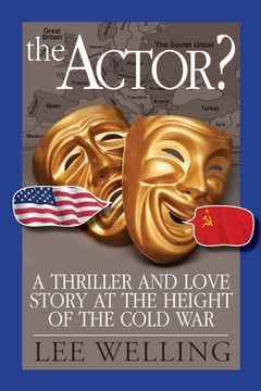 portada The Actor? A Thriller and Love Story at the Height of the Cold War (en Inglés)