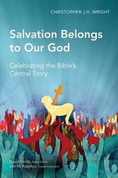 portada Salvation Belongs to Our God: Celebrating the Bible's Central Story (en Inglés)