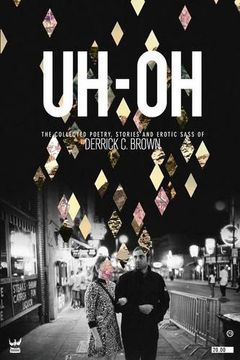 portada UH-OH: The Collected Poetry, Stories and Erotic Sass of Derrick C. Brown