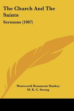 portada the church and the saints: sermons (1907)