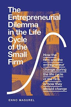 portada The Entrepreneurial Dilemma in the Life Cycle of the Small Firm: How the Firm and the Entrepreneur Change During the Life Cycle of the Firm, or how They Should Change (en Inglés)