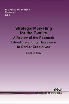 portada Strategic Marketing for the C-suite: A Review of the Research Literature and its Relevance to Senior Executives (en Inglés)