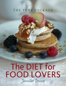 portada the diet for food lovers: the pure package (en Inglés)