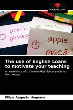 portada The use of English Loans to motivate your teaching (en Inglés)