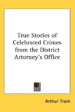 portada true stories of celebrated crimes from the district attorney's office