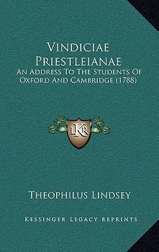 portada vindiciae priestleianae: an address to the students of oxford and cambridge (1788) (en Inglés)