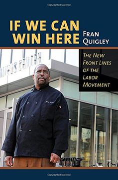 portada If We Can Win Here: The New Front Lines of the Labor Movement