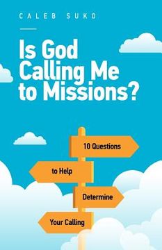 portada Is God Calling Me to Missions?: 10 Questions to Help Determine Your Calling (en Inglés)