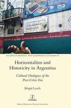 portada Horizontalism and Historicity in Argentina: Cultural Dialogues of the Post-Crisis Era (en Inglés)