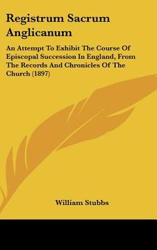 portada registrum sacrum anglicanum: an attempt to exhibit the course of episcopal succession in england, from the records and chronicles of the church (18 (en Inglés)