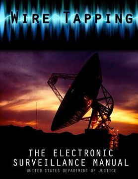 portada Wire Tapping: The Federal Electronic Surveillance Manual