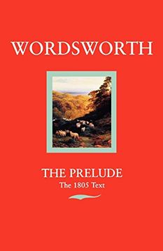 portada Wordsworth: The Prelude the 1805 Text: Or Growth of a Poet's Mind (Text of 1805) (Oxford Standard Authors) (en Inglés)