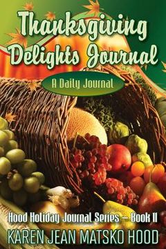 portada Thanksgiving Delights Journal: A Daily Journal (en Inglés)