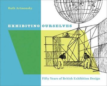 portada Exhibiting Ourselves: Fifty Years of British Exhibition Design
