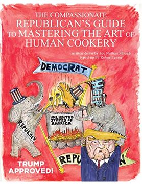 portada The Compassionate Republican's Guide to Mastering the art of Human Cookery (en Inglés)