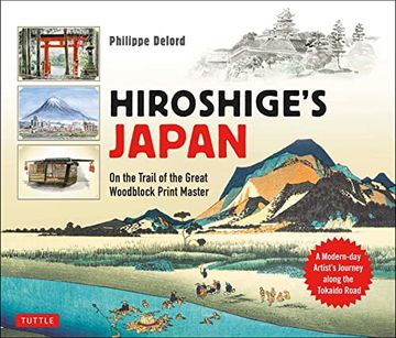 portada Hiroshige'S Japan: On the Trail of the Great Woodblock Print Master - a Modern-Day Artist'S Journey on the old Tokaido Road (en Inglés)