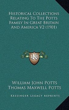 portada historical collections relating to the potts family in great britain and america v2 (1901) (in English)