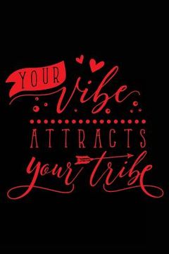 portada Your Vibe Attracts Your Tribe