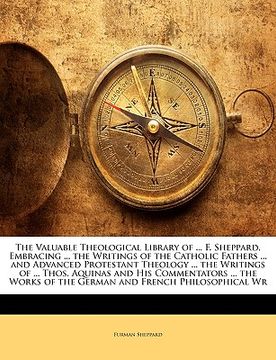 portada the valuable theological library of ... f. sheppard, embracing ... the writings of the catholic fathers ... and advanced protestant theology ... the w (en Inglés)