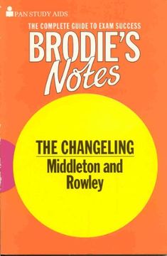 portada Brodie's Notes on Thomas Middleton's and William Rowley's " the Changeling " (Pan Study Aids) (en Inglés)