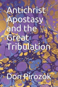 portada Antichrist Apostasy and the Great Tribulation (en Inglés)