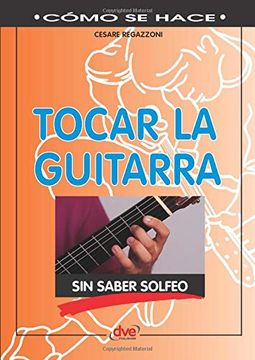 portada Tocar la Guitarra sin Saber Solfeo (in Spanish)
