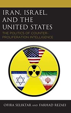 portada Iran, Israel, and the United States: The Politics of Counter-Proliferation Intelligence (en Inglés)