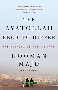 portada The Ayatollah Begs to Differ: The Paradox of Modern Iran (en Inglés)
