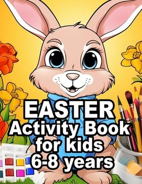 portada Easter Activity Book for Kids 6-8 Years Old: 2024 Easter Book for Kids with Activity Pages (en Inglés)