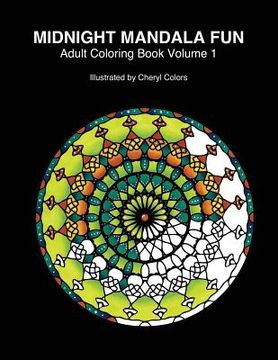 portada Midnight Mandala Fun Adult Coloring Book: Midnight mandala adult coloring books for relaxing fun with #cherylcolors #anniecolors #angelacolorz (en Inglés)