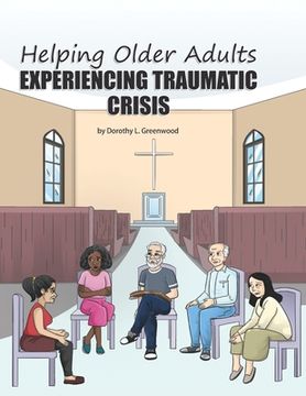 portada Helping Older Adults Experiencing Traumatic Crisis (en Inglés)