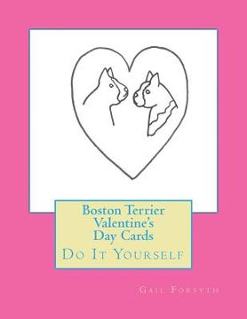 portada Boston Terrier Valentine's Day Cards: Do It Yourself (en Inglés)