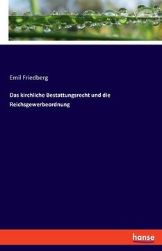 portada Das kirchliche Bestattungsrecht und die Reichsgewerbeordnung (in German)