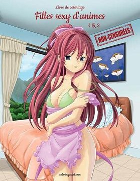 portada Livre de Coloriage Filles Sexy D'Anime Non-Censurées 1 & 2 (en Francés)
