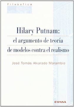 portada Hilary Putnam: El Argumento de Teoría de Modelos Contra el Realismo (Colección Filosófica)