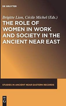 portada The Role of Women in Work and Society in the Ancient Near East (Studies in Ancient Near Eastern Records) (Studies in Ancient Near Eastern Records (Saner)) (en Inglés)