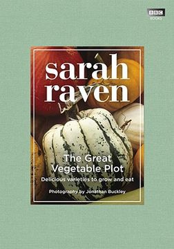 portada the great vegetable plot: delicious varieties to grow and eat