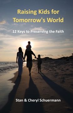 portada Raising Kids for Tomorrow'S World: 12 Keys to Preserving the Faith (en Inglés)